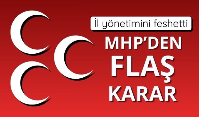 MHP Gaziantep İl Teşkilatı feshedildi