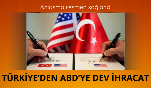 Türkiye’den ABD’ye dev ihracat