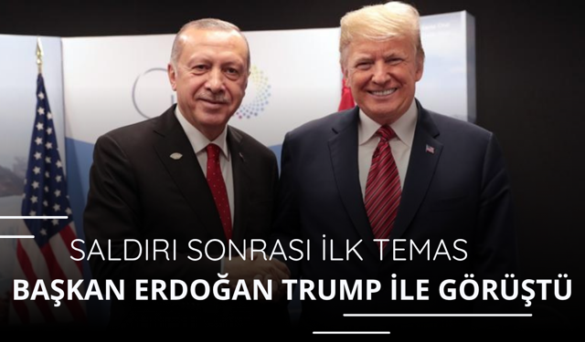 Başkan Erdoğan Trump ile görüştü