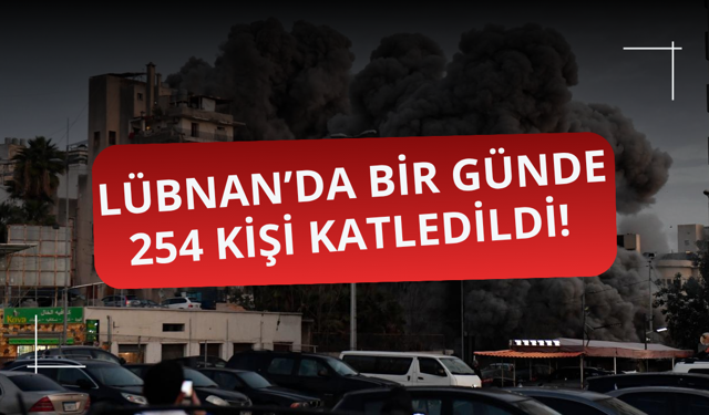 Lübnan'da bir günde 254 kişi katledildi