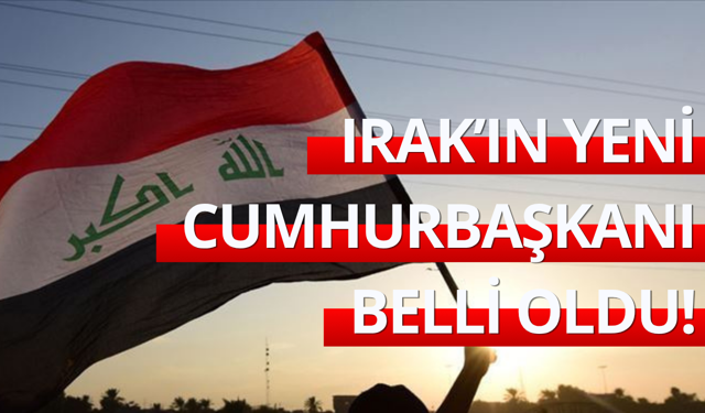 Irak'ın yeni Cumhurbaşkanı belli oldu