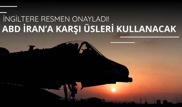 İngiltere'den ABD'ye yeşil ışık! Üsler için izin verildi