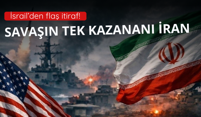 İsrail'den flaş itiraf! Savaşta tek kazanan İran