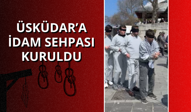 Üsküdar'da idam sehpaları!
