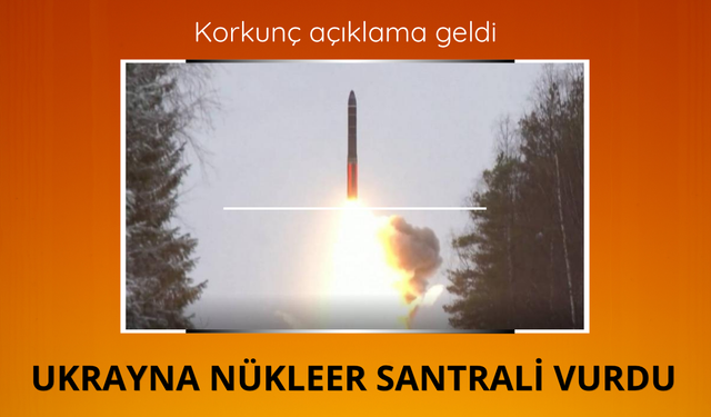 Ukrayna nükleer güç santralini vurdu!