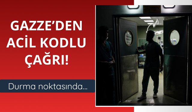 Gazze'den acil kodlu çağrı! Tıbbi hizmetler durma noktasında