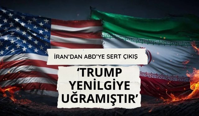 İran: 'Trump tüm eksenlerde yenilgiye uğramıştır'