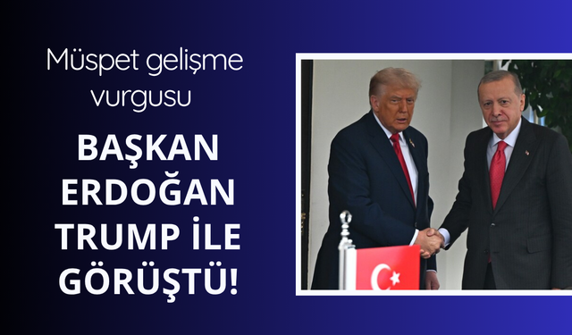 Başkan Erdoğan'dan kritik temas! Trump ile görüştü