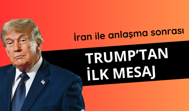 İran ile anlaşma sonrası Trump'tan ilk açıklama