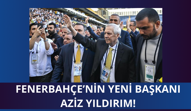 Fenerbahçe'nin yeni başkanı Aziz Yıldırım