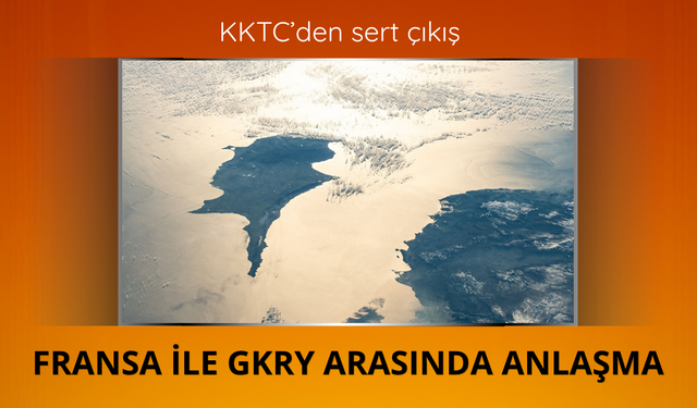 KKTC'den Fransa ile GKRY'ye tepki