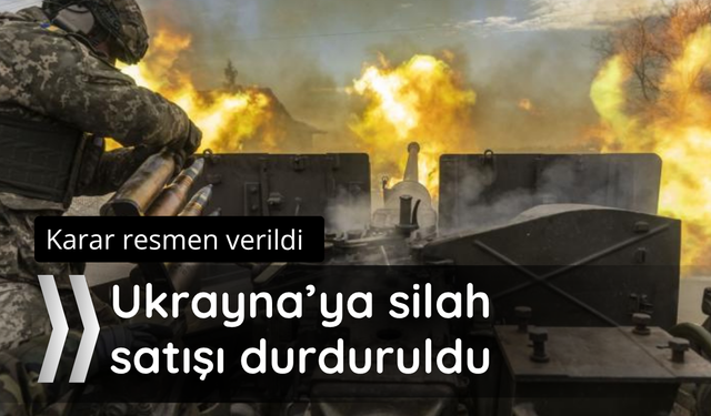 Karar resmen verildi! Ukrayna'ya silah gönderilmeyecek