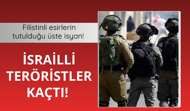 Filistinli esirlerin tutulduğu üste isyan!