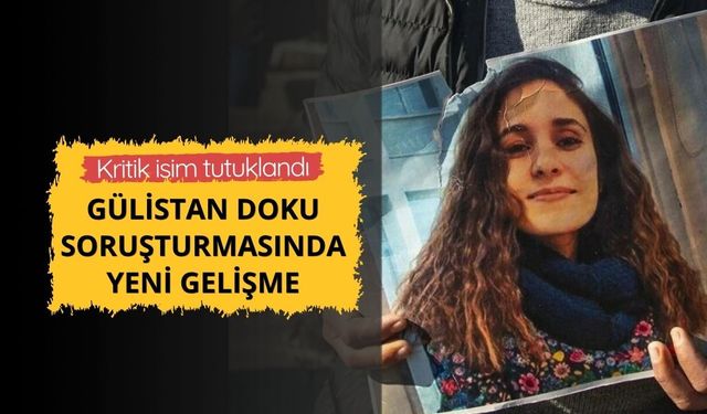 Gülistan Doku soruşturmasında eski valinin eşi tutuklandı