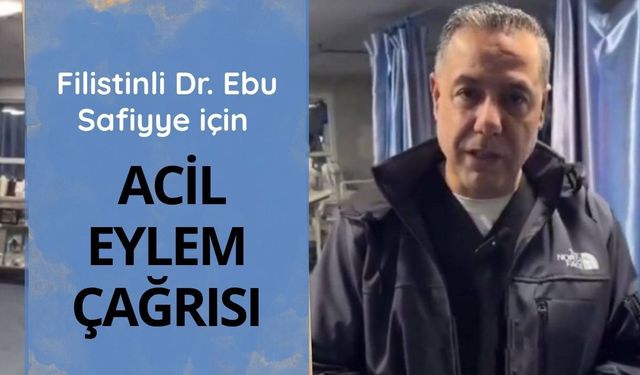 Filistinli Dr. Ebu Safiyye için acil eylem çağrısı