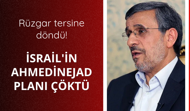 İsrail'in Ahmedinejad planı çöktü