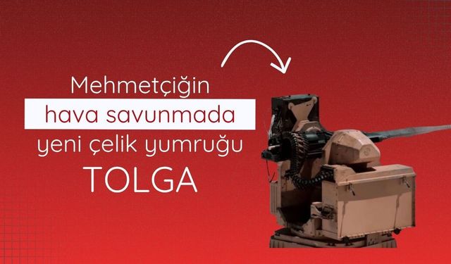 Mehmetçiğin hava savunmada yeni çelik yumruğu: TOLGA
