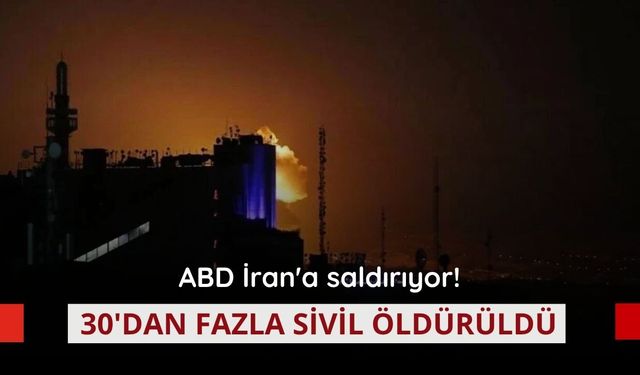 İran: ABD'nin son saldırılarında 30'dan fazla sivil hayatını kaybetti