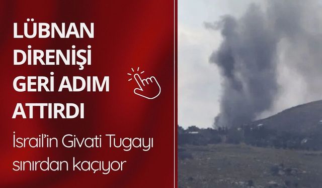 Lübnan direnişi geri adım attırdı: İsrail’in Givati Tugayı sınırdan kaçıyor