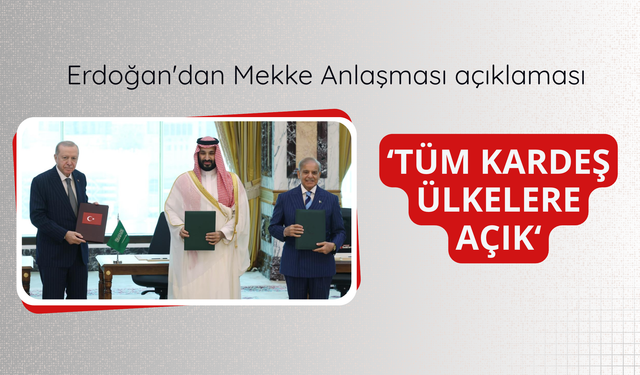 Erdoğan'dan Mekke Anlaşması açıklaması