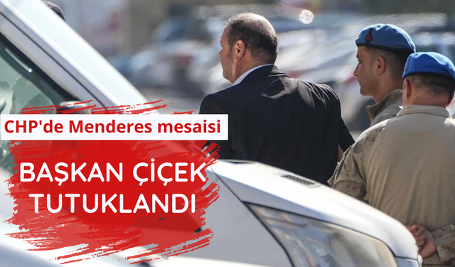 CHP'li Menderes Belediye Başkanı İlkay Çiçek tutuklandı
