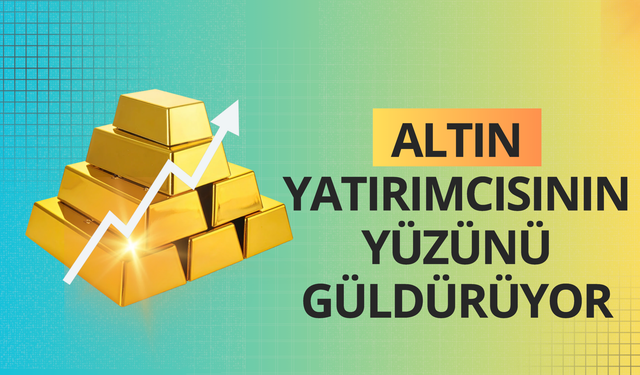 Altının onsu 3 haftadır yatırımcısının yüzünü güldürüyor