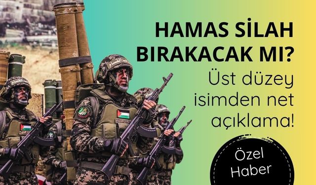 Hamas silah bırakacak mı? Dr. Gazi Hamad açıkladı