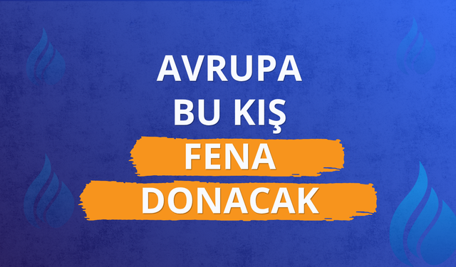 Avrupa'nın doğal gaz depolarında doluluk son 5 yılın en düşük seviyesinde