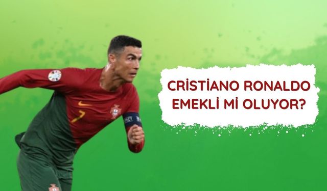 Cristiano Ronaldo emekli mi oluyor?