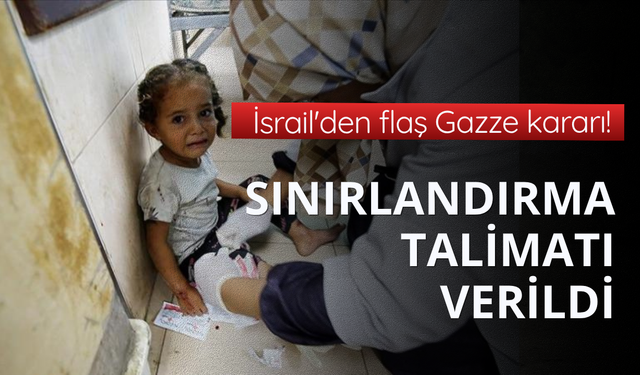 İsrail'den flaş Gazze kararı! Sınırlandırma talimatı verildi