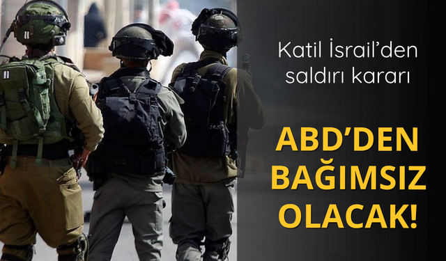 İsrail ABD'den bağımsız İran'a saldıracak!