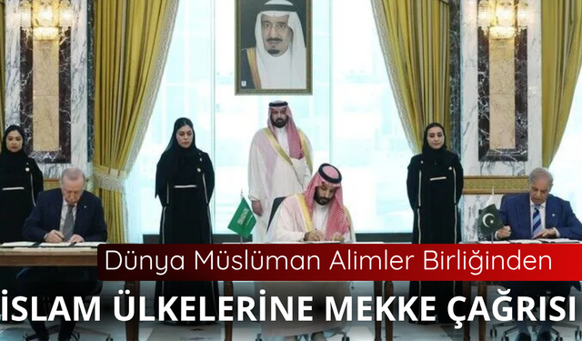 Dünya Müslüman Alimler Birliğinden Mekke çağrısı