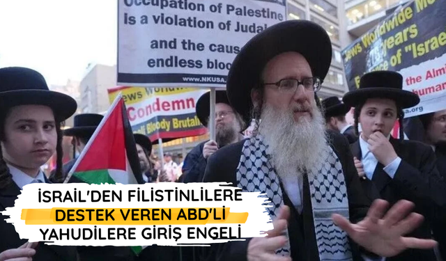 İsrail'den Filistinlilere destek veren ABD'li Yahudilere giriş engeli