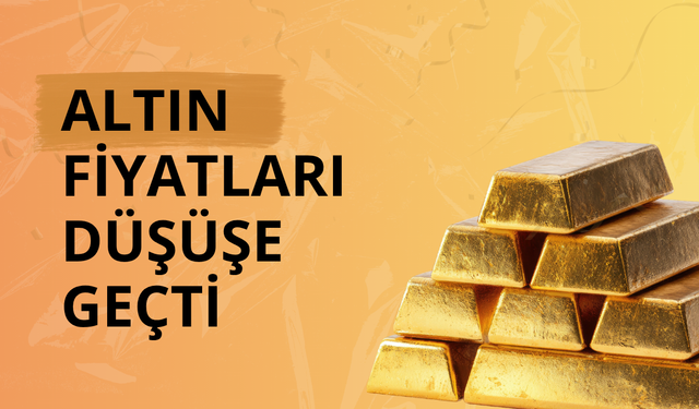 Altın fiyatları düşüşe geçti