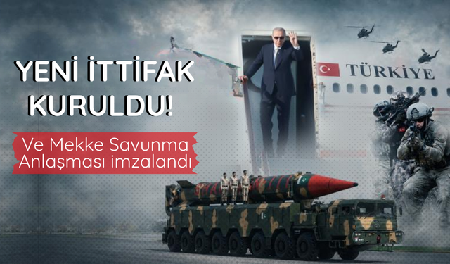 Türkiye, Suudi Arabistan ve Pakistan'dan Mekke Savunma Anlaşması
