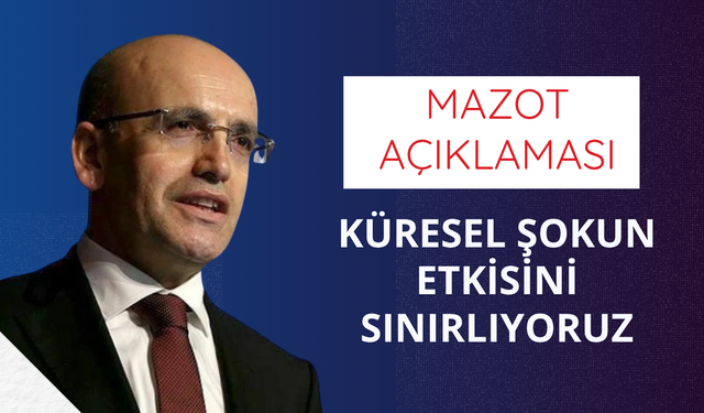 Şimşek'ten "mazot" açıklaması: Küresel şokun etkisini sınırlıyoruz