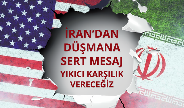 İran: Düşmanın yeni tehditlerine yıkıcı karşılık vereceğiz