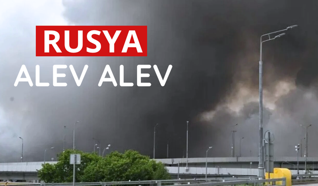 Rusya’da İHA saldırısı: Petrol rafinerisi alev aldı
