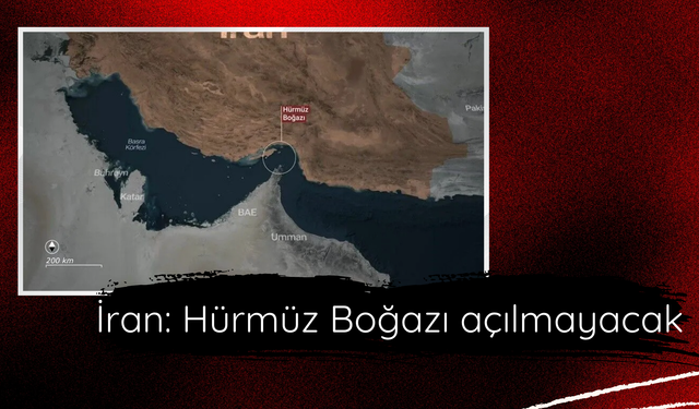 İran: Hürmüz Boğazı açılmayacak