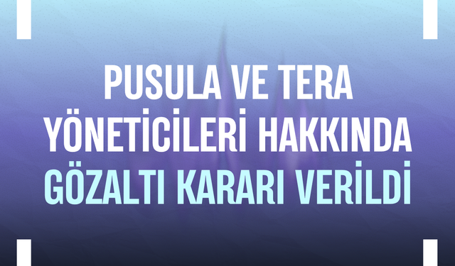 Pusula ve Tera yöneticileri hakkında gözaltı kararı verildi