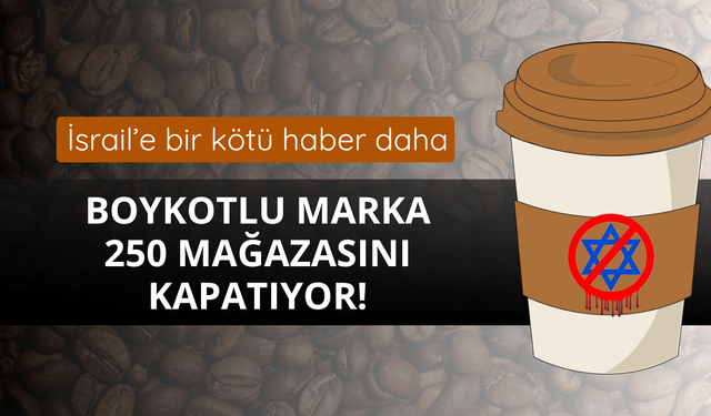 Boykotlu marka 250 mağazasını kapatıyor!