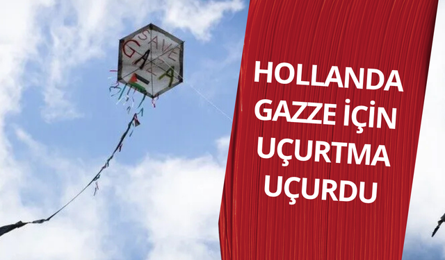 Hollanda Gazze için uçurtma uçurdu