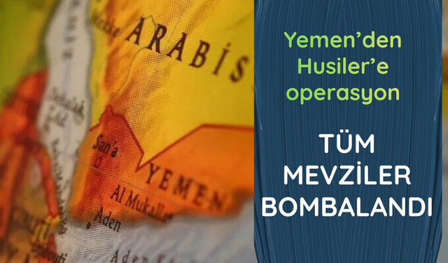 Yemen'den Husiler'e operasyon