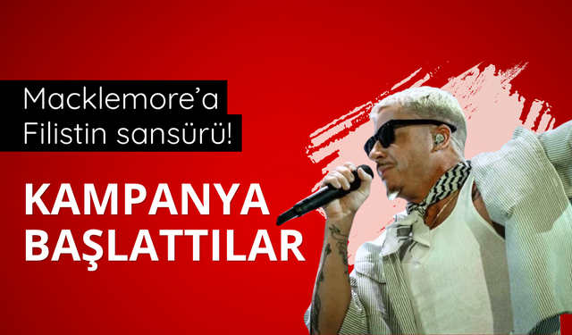 Macklemore’a Filistin sansürü! Kampanya başlattılar
