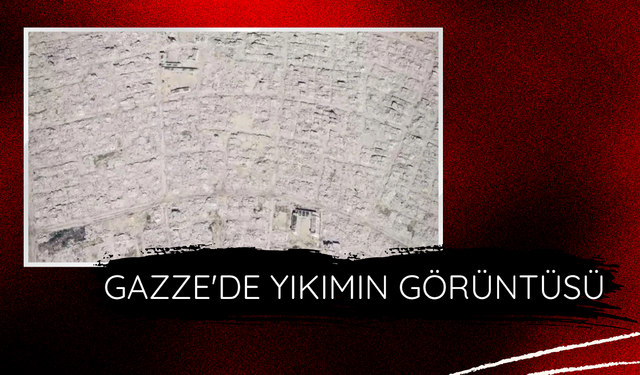 Gazze'de yıkımın görüntüsü