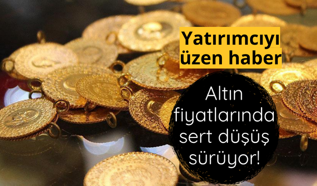 Altın fiyatlarında sert düşüş