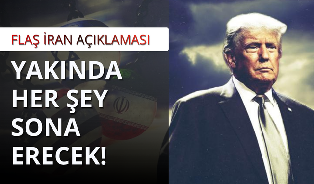 Trump'tan İran mesajı: Yakında her şey sona erecek