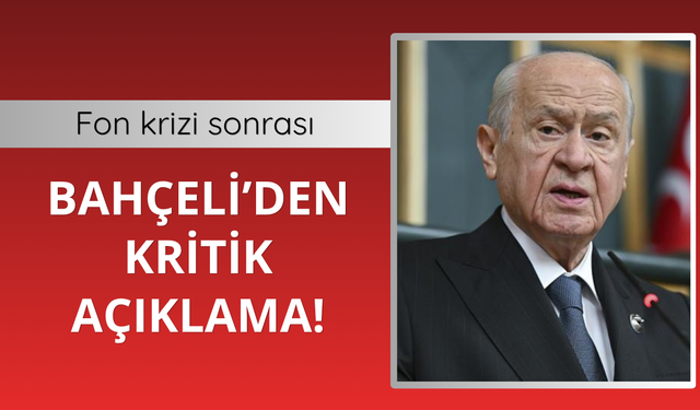 Bahçeli'de fon krizine ilişkin açıklama