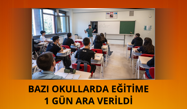 8 eğitim kurumunda eğitime 1 gün ara verildi