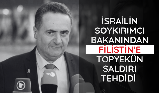 İsrailin soykırımcı bakanından Filistin'e topyekün saldırı tehdidi